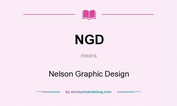 What does NGD mean? It stands for Nelson Graphic Design