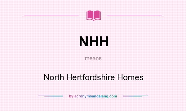 What does NHH mean? It stands for North Hertfordshire Homes