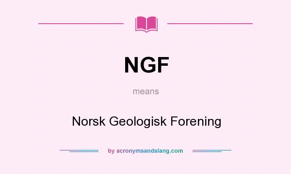 What does NGF mean? It stands for Norsk Geologisk Forening