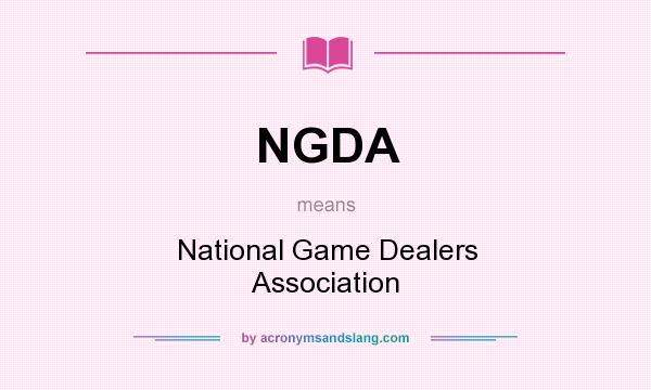 What does NGDA mean? It stands for National Game Dealers Association