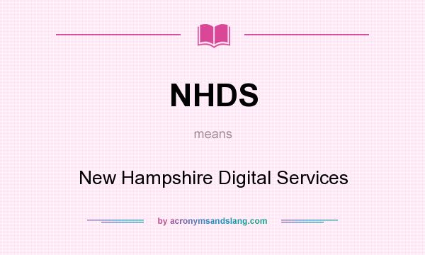 What does NHDS mean? It stands for New Hampshire Digital Services