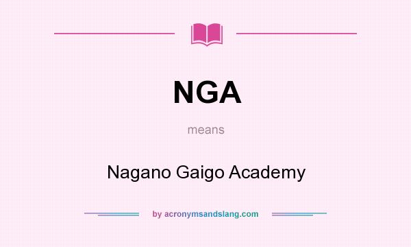What does NGA mean? It stands for Nagano Gaigo Academy