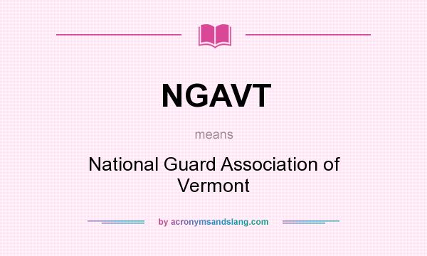 What does NGAVT mean? It stands for National Guard Association of Vermont