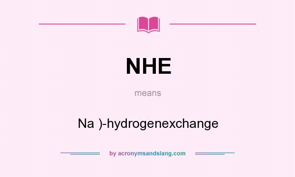 What does NHE mean? It stands for Na )-hydrogenexchange