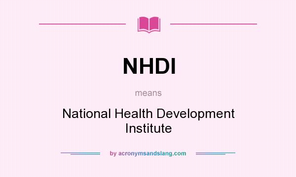 What does NHDI mean? It stands for National Health Development Institute
