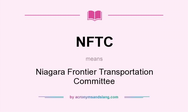 What does NFTC mean? It stands for Niagara Frontier Transportation Committee