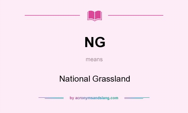 What does NG mean? It stands for National Grassland