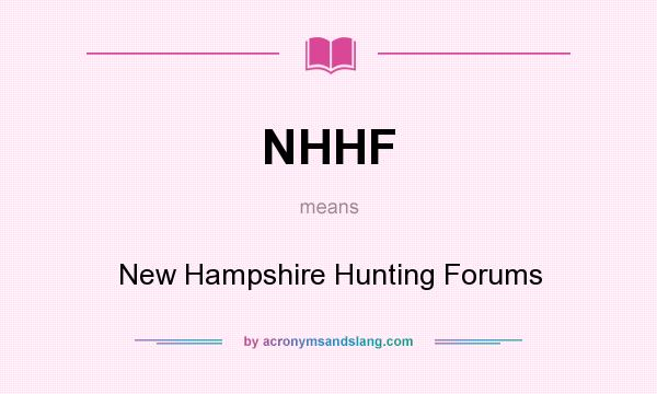 What does NHHF mean? It stands for New Hampshire Hunting Forums