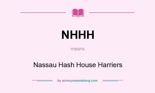 What does NHHH mean? It stands for Nassau Hash House Harriers