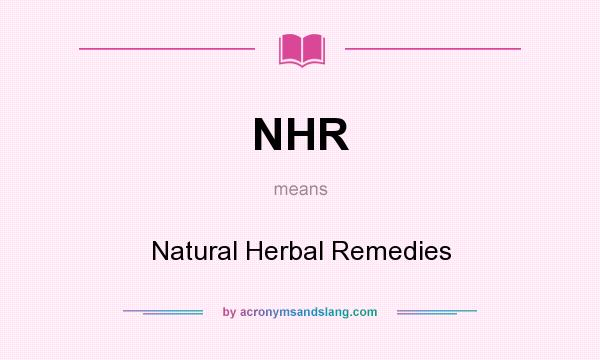 What does NHR mean? It stands for Natural Herbal Remedies