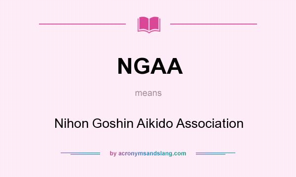 What does NGAA mean? It stands for Nihon Goshin Aikido Association