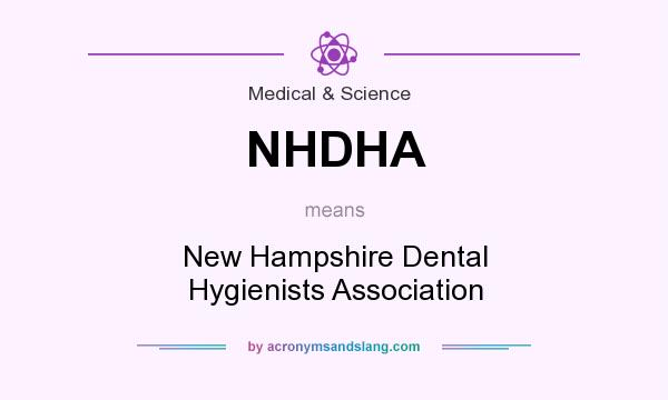 What does NHDHA mean? It stands for New Hampshire Dental Hygienists Association