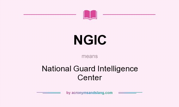What does NGIC mean? It stands for National Guard Intelligence Center