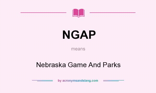 What does NGAP mean? It stands for Nebraska Game And Parks