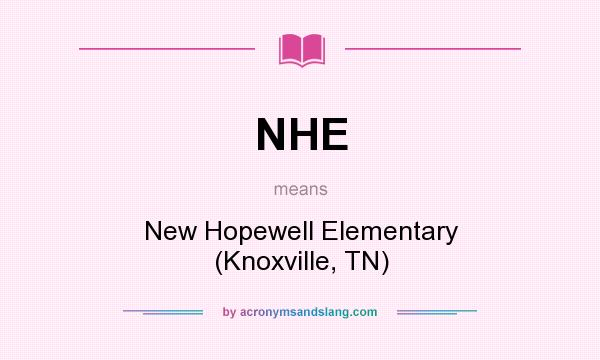What does NHE mean? It stands for New Hopewell Elementary (Knoxville, TN)