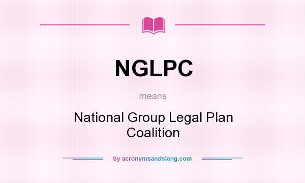 What does NGLPC mean? It stands for National Group Legal Plan Coalition