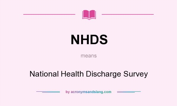 What does NHDS mean? It stands for National Health Discharge Survey