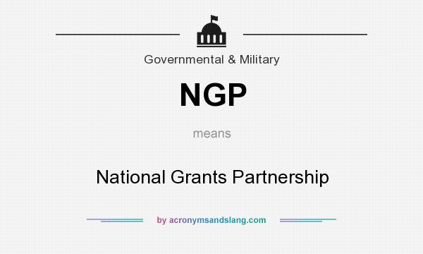 What does NGP mean? It stands for National Grants Partnership