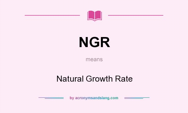 What does NGR mean? It stands for Natural Growth Rate