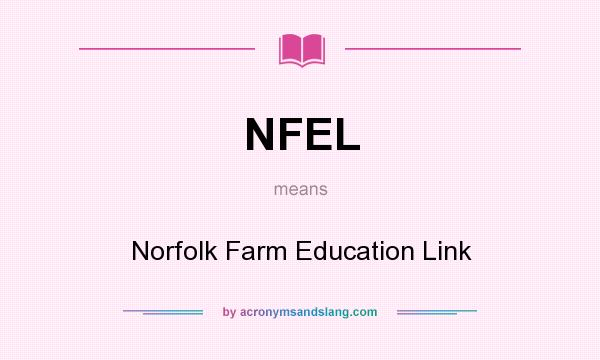 What does NFEL mean? It stands for Norfolk Farm Education Link