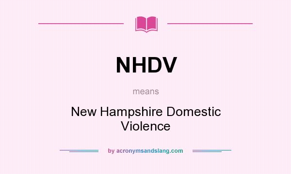 What does NHDV mean? It stands for New Hampshire Domestic Violence