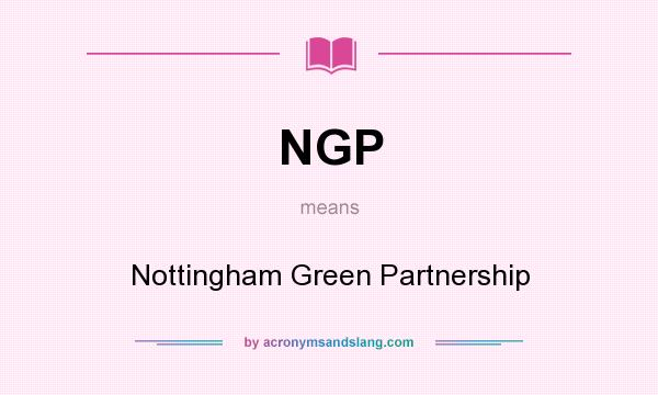What does NGP mean? It stands for Nottingham Green Partnership