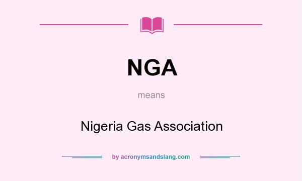 What does NGA mean? It stands for Nigeria Gas Association