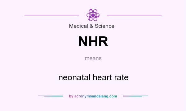 What does NHR mean? It stands for neonatal heart rate