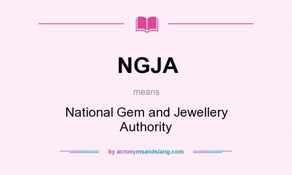 What does NGJA mean? It stands for National Gem and Jewellery Authority