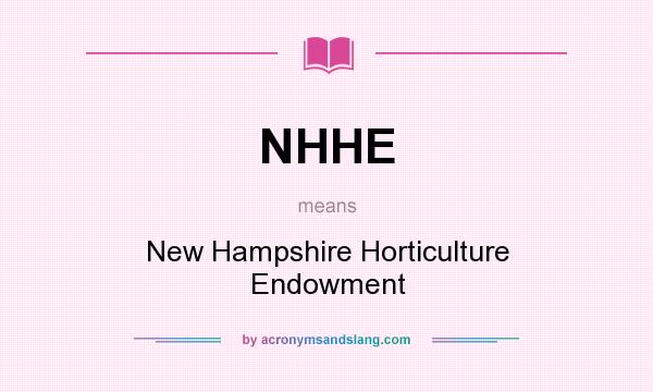 What does NHHE mean? It stands for New Hampshire Horticulture Endowment