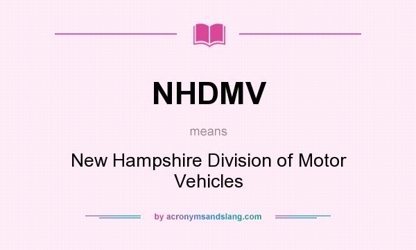 What does NHDMV mean? It stands for New Hampshire Division of Motor Vehicles