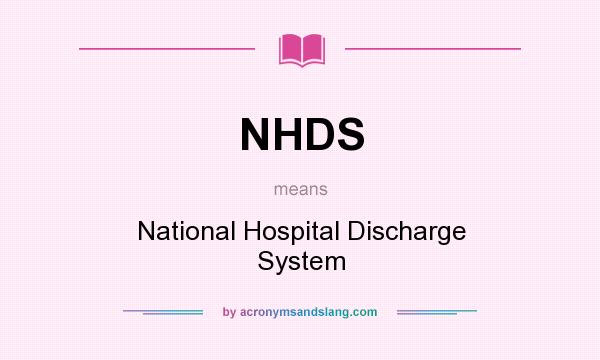 What does NHDS mean? It stands for National Hospital Discharge System