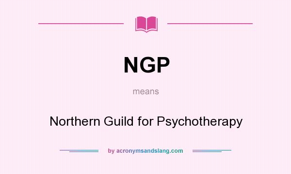 What does NGP mean? It stands for Northern Guild for Psychotherapy