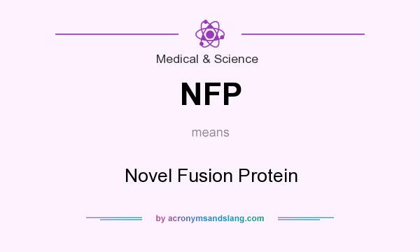 What does NFP mean? It stands for Novel Fusion Protein