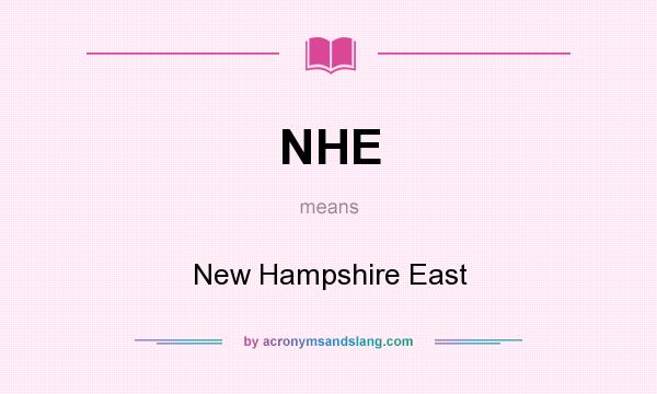 What does NHE mean? It stands for New Hampshire East