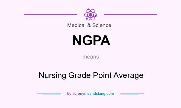 What does NGPA mean? It stands for Nursing Grade Point Average