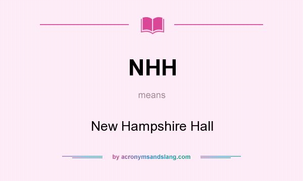 What does NHH mean? It stands for New Hampshire Hall