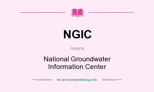 What does NGIC mean? It stands for National Groundwater Information Center