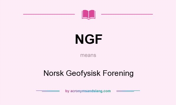 What does NGF mean? It stands for Norsk Geofysisk Forening