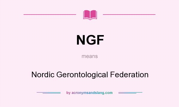 What does NGF mean? It stands for Nordic Gerontological Federation