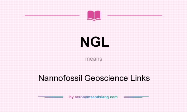 What does NGL mean? It stands for Nannofossil Geoscience Links