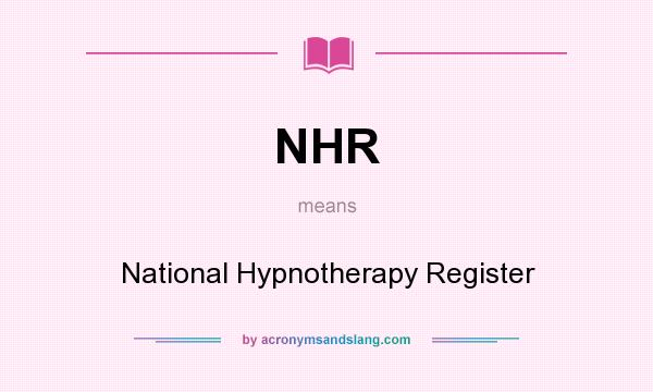 What does NHR mean? It stands for National Hypnotherapy Register