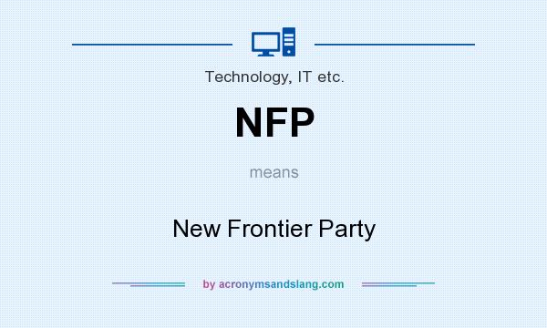 What does NFP mean? It stands for New Frontier Party
