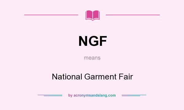 What does NGF mean? It stands for National Garment Fair