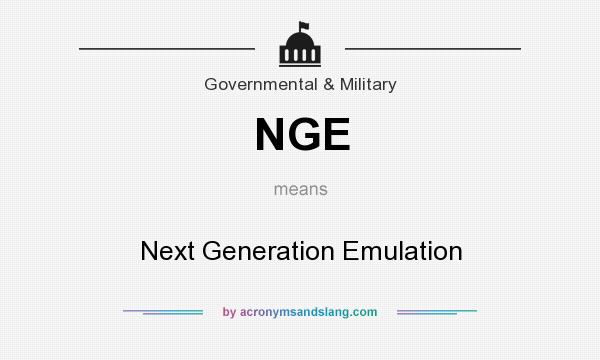 What does NGE mean? It stands for Next Generation Emulation