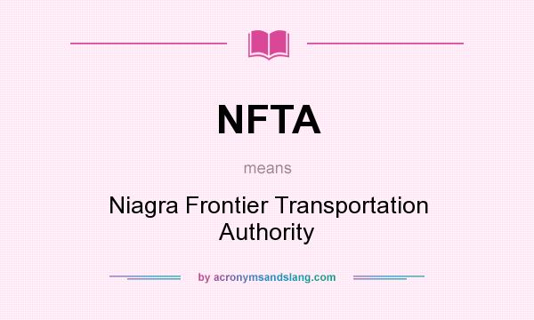 What does NFTA mean? It stands for Niagra Frontier Transportation Authority