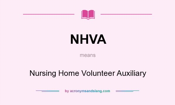 What does NHVA mean? It stands for Nursing Home Volunteer Auxiliary