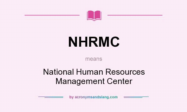 What does NHRMC mean? It stands for National Human Resources Management Center