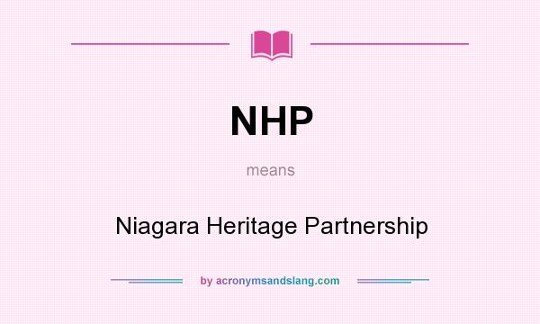 What does NHP mean? It stands for Niagara Heritage Partnership