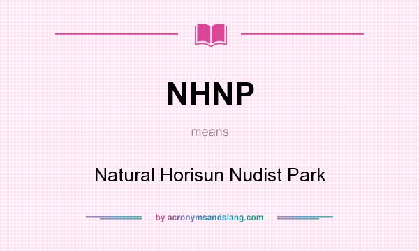 What does NHNP mean? It stands for Natural Horisun Nudist Park